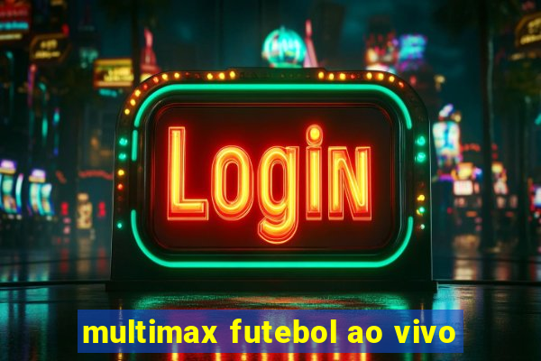 multimax futebol ao vivo